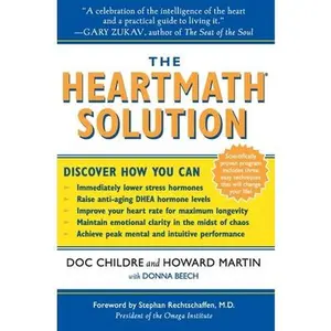 USED-The Heartmath Solution: The Institute of Heartmath's Revolutionary Program for Engaging the Power of the Heart's Intelligence by Childre, Doc (Paperback)