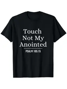 Touch Not My Anointed Bible Verse Religious Christian Quote T-Shirt Suitable for unisex personality casual round neck outdoor short-sleeved t-shirt slightly elastic 100% cotton S-XXXL