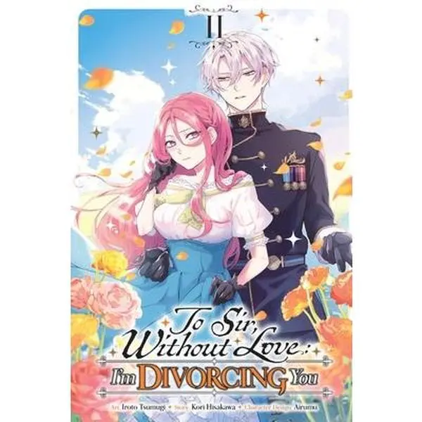 To Sir, Without Love: I'm Divorcing You, Vol. 2 (Manga) -- Kori Hisakawa, Paperback