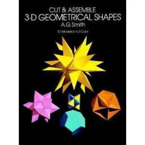 USED-Cut & Assemble 3-D Geometrical Shapes: 10 Models in Full Color by A. G. Smith (Paperback)