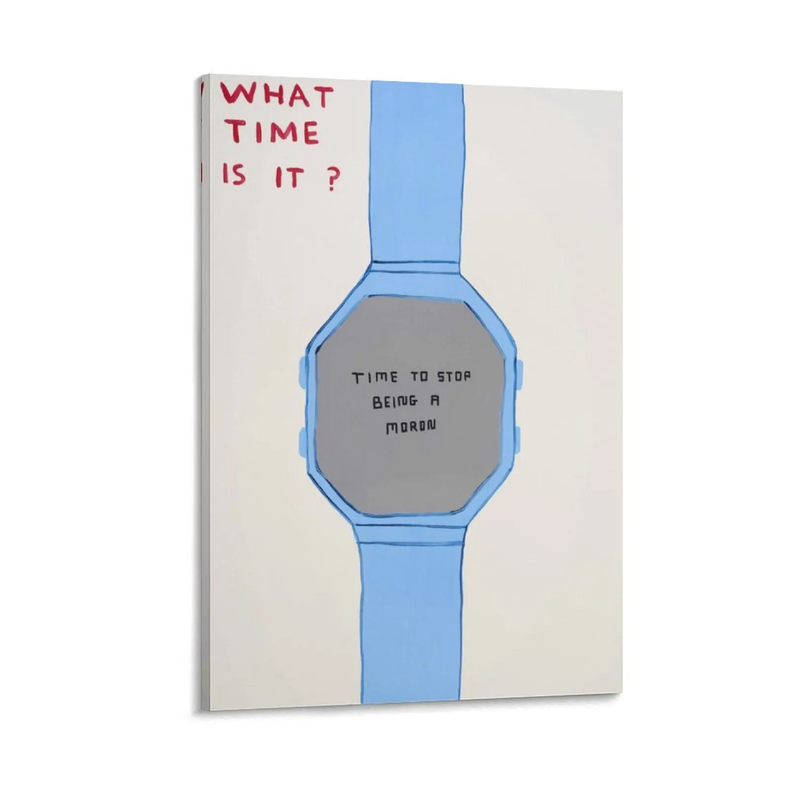 What-Time-Is-It David-Shrigley Canvas Wall Art Posters Canvas Painting Wall Art Decor For School Office And Family Canvas Poster Bedroom Decor Sports Landscape Office Room Decor Gift Frames Ornaments Artistic Decoration Frame-Style