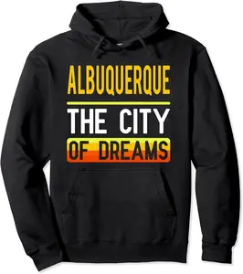 Albuquerque The City Of Dreams New Mexico Souvenir Gift Pullover Hoodie - Jenniferlau Shop 68B081KCSV88