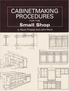 USED-Cabinetmaking Procedures for the Small Shop: Commercial Techniques That Really Work by Ward, John (Paperback)