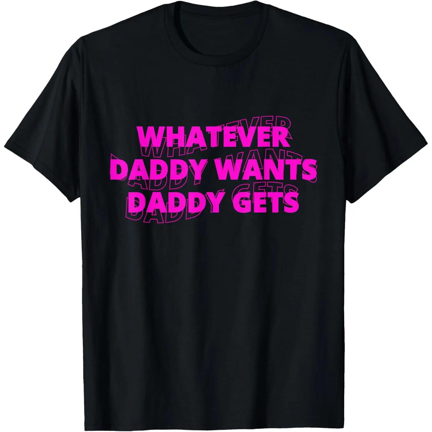 Pink Whatever Daddy Wants Daddy Gets Cute Daddy Saying T-Shirt - 100% Cotton, Fitted Cut, Funny Graphic,Casual Short Sleeve Round Neck Humorous Slogan Streetwear Tee