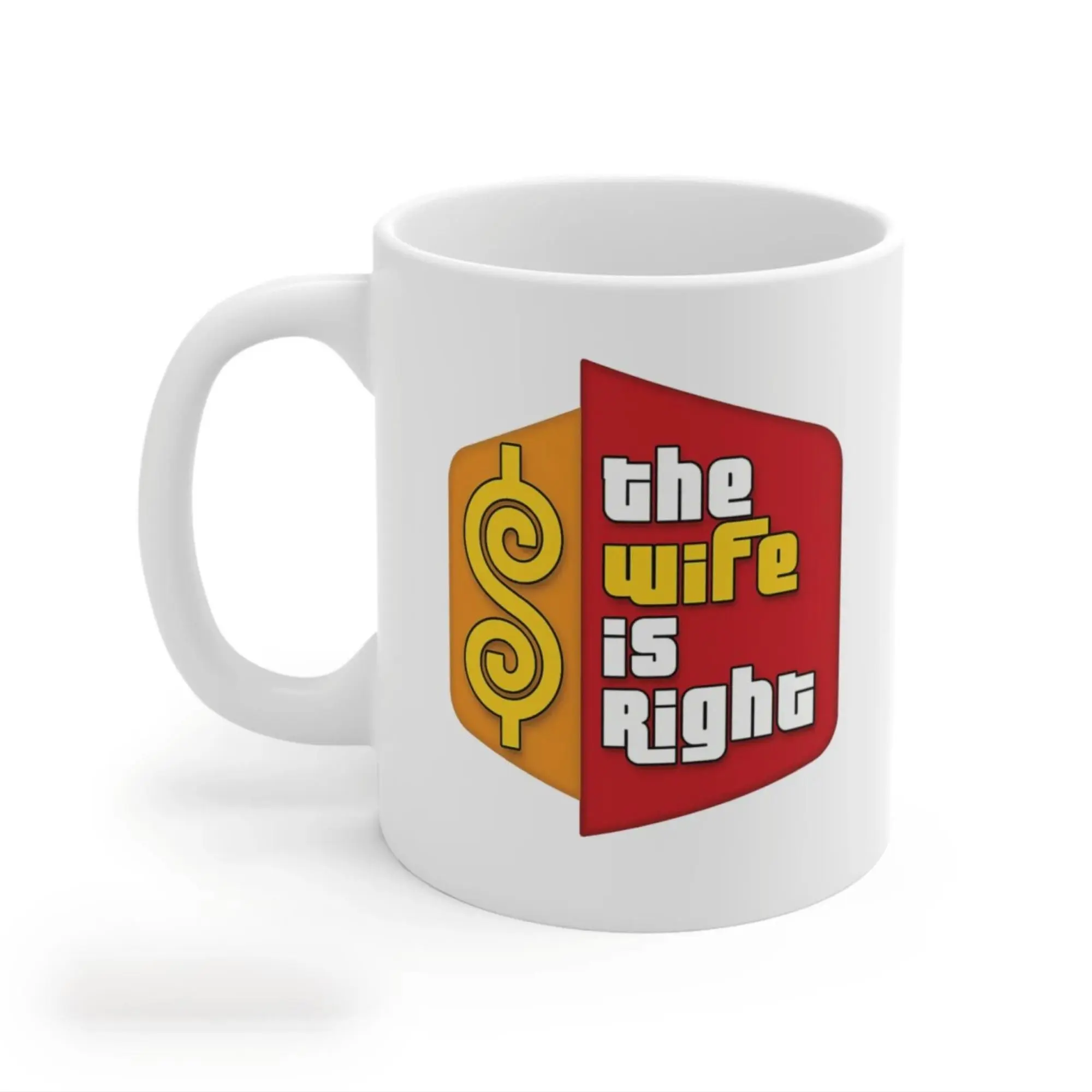 The Wife is Right Mug  Funny Ceramic Coffee Cup  Gift for Wife