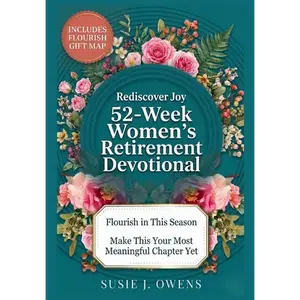 52-Week Women's Retirement Devotional: Awaken to Your Identity, Flourish in God's Love, Strengthen Your Purpose & Rediscover a Joyful, Radiant Life - Hardcover