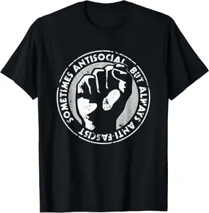 100% Cotton Sometimes Antisocial Always Anti-Facist Anti-Nazi Anti-Evil T-Shirt