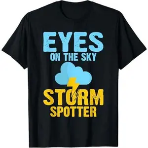 Weather Chaser Meteorology Eyes on the Sky Storm Spotter T-Shirt