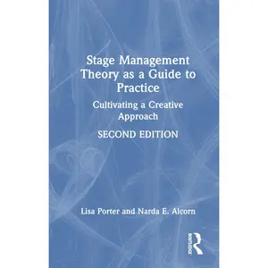 USED-Stage Management Theory as a Guide to Practice: Cultivating a Creative Approach by Porter, Lisa (Hardcover)