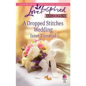 USED-A Dropped Stitches Wedding (Sisterhood Series #3) (Larger Print Love Inspired #486) by Janet Tronstad (Unknown)