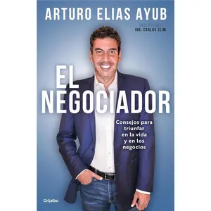 El negociador: Consejos para triunfar en la vida y en los negocios / The Negotia tor: Tips for Success in Life and in Business (Spanish Edition)