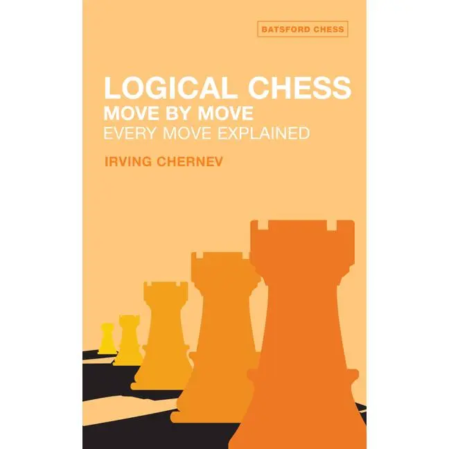 Logical Chess: Move by Move: Every Move Explained by Irving Chernev (Paperback)