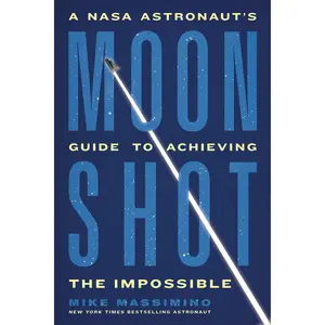 Moonshot by Mike Massimino [Paperback Book]