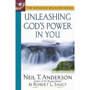 USED-Unleashing God's Power in You (The Bondage Breaker Series) by Neil T. Anderson (Paperback)