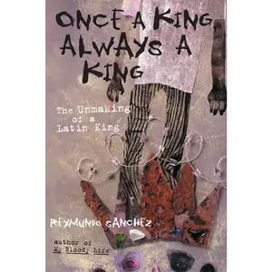 USED-Once a King, Always a King: The Unmaking of a Latin King by Sanchez, Reymundo (Paperback)