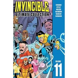 Invincible: The Ultimate Collection Volume 11 -- Robert Kirkman, Hardcover