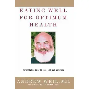 USED-Eating Well for Optimum Health by M.D. Andrew Weil (Hardcover)