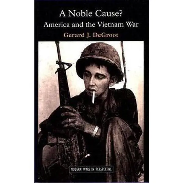 USED-A Noble Cause?: America and the Vietnam War by De Groot, Gerard J. (Paperback)