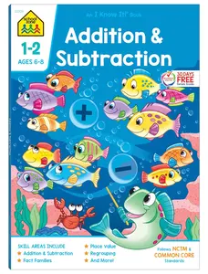 School Zone Addition & Subtraction Workbook: 64 Pages, 1st Grade, 2nd Grade, Elementary Math, Sums, Differences, Place Value, Regrouping, Fact Tables, Ages 6-8 (I Know It! Book Series)