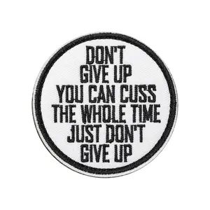 DON'T GIVE UP Morale Quotes Velcros Meme Fun Tactical Patch Badge Hook Loop Fastener Embroidered for Jeans Molle Backpack Cap