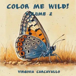 Color Me Wild! Volume 2 - Butterflies & Moths Edition 120 Intricate Illustrations for Nature Lovers Ages 7+