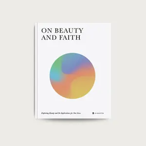 Alabaster On Beauty and Faith: Exploring Beauty and It's Implications for Our Lives