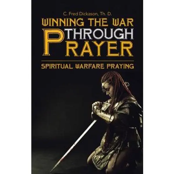 Used Condition Ratings Books - Winning the War Through Prayer: Spiritual Warfare Praying by C. Fred Dickason Th D (Like New Soft Cover, English, Westbow Press)