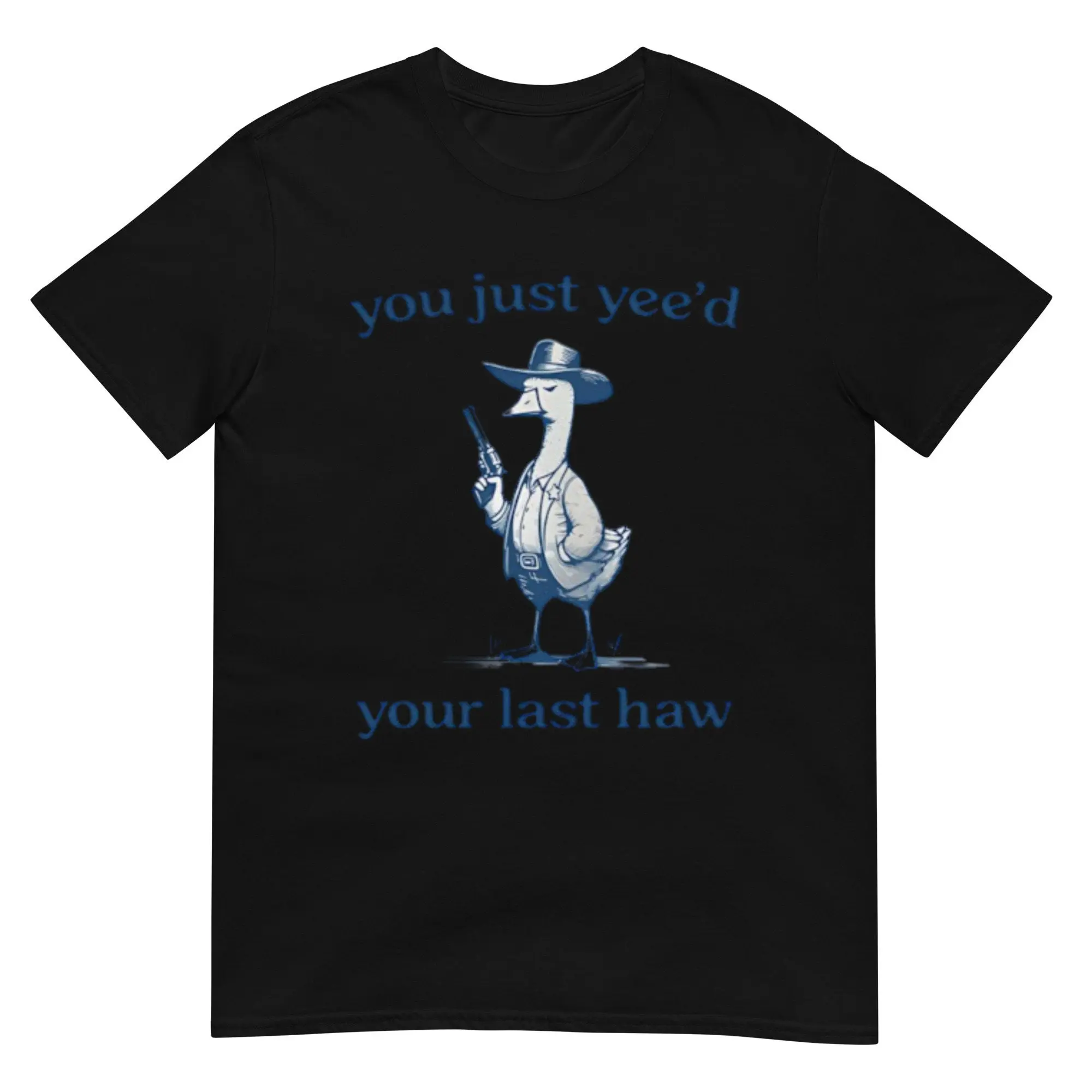 You Just Yeed Your Last Haw Shirt