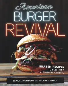 USED-American Burger Revival: Brazen Recipes to Electrify a Timeless Classic by Monsour, Samuel (Paperback)