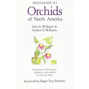 USED Book - Field Guide to Orchids of North America: From Alaska, Greenland, and the Arctic, South to the Mexican Border by John G. Williams (Paperback) - english