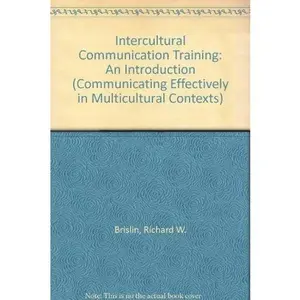 USED-Intercultural Communication Training: An Introduction (Communicating Effectively in Multicultural Contexts) by Richard W. Brislin (Hardcover)
