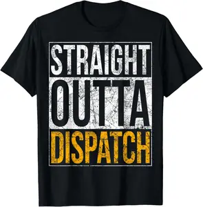 100%cotton Straight Outta 911 Dispatch - Dispatcher Shirt T-Shirt Menswear Top