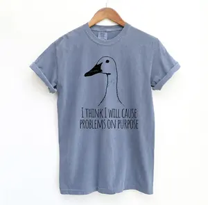 I Will Cause Problems on Purpose Funny Shirt, Funny Goose Comfort Colors Shirt