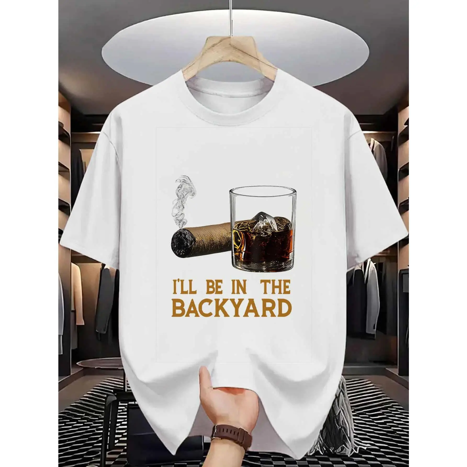 Whiskey and Cigar Men's Cotton TShirt I'll Be In The Backyard Print Pattern Pure Cotton Premium Print Durable Casual Fashion