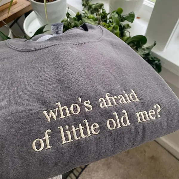 Embroidered Whos Afraid Of Little Old Me Sweatshirt, Tortured Poets Sweatshirt, Minimalist Song Lyrics, Music Lover Sweatshirt