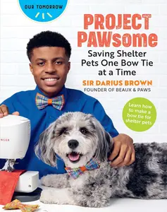 USED-Project Pawsome: Saving Shelter Pets One Bow Tie at a Time by Brown, Sir Darius (Paperback)