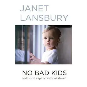 USED-No Bad Kids: Toddler Discipline Without Shame by Lansbury, Janet (Paperback)