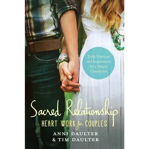 USED-Sacred Relationship: Heart Work for Couples--Daily Practices and Inspirations for a Deeper Connection by Daulter, Anni (Paperback)