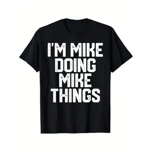 Summer t Shirts I'm Mike, Doing Mike Things" Humorous Father's Day Gift
