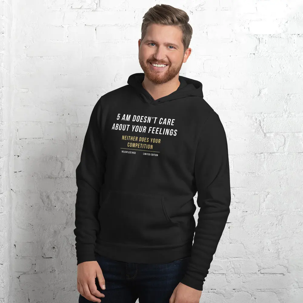 "5 AM Doesn’t Care  About Your Feelings" Unisex hoodie