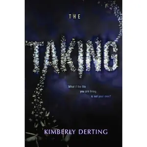 The Taking by Kimberly Derting [Paperback Book]