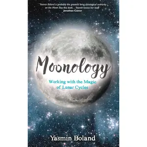 Moonology™ : Working with the Magic of Lunar Cycles || Yasmin Boland (Paperback)