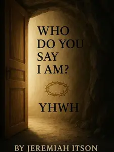 Who Do You Say I Am?: A Journey from Substitution to Revelation — from Religion to Relationship — from Titles to Truth Paperback – October 8, 2025 Jeremiah Yhwh