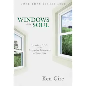 USED-Windows of the Soul: Experiencing God in New Ways by Ken Gire (Hardcover)