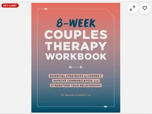 8-Week Couples Therapy Workbook: Essential Strategies to Connect, Improve Communication, and Strengthen Your Relationship Paperback – May 3, 2022