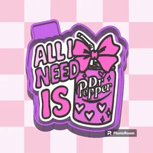 All I Need Is Dr Pepper Freshie Mold