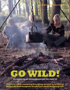 USED-Go Wild!: 101 Things to Do Outdoors Before You Grow Up by Danks, Fiona (Paperback)