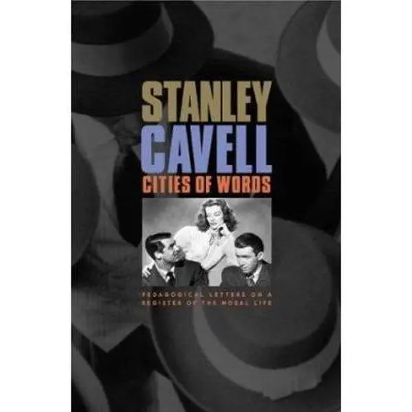 USED-Cities of Words: Pedagogical Letters on a Register of the Moral Life by Stanley Cavell (Hardcover)