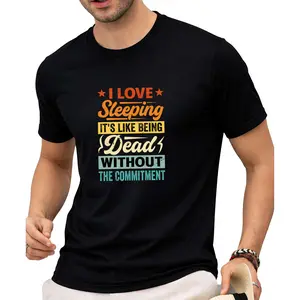 I Love Sleeping It'S Like Being Dead Without The Commitment T-Shirt, Comfortable Outdoor, Casual Top Casual Summer Wear|Crew Neck Tshirt, Men'S Summer Clothes, Slightly Elastic, 100%, S-XXXL