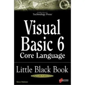 USED-Visual Basic 6 Core Language Little Black Book: The Indispensable Guide of Day-to-Day VB6 Programming Tips and Techniques by Steven Holzner (Paperback)
